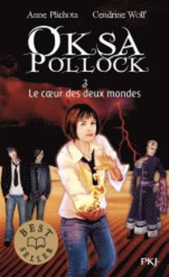 Anne Plichota - Oksa Pollock 3/Le coeur des deux mondes, Häftad