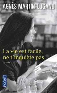 bokomslag La vie est facile, ne t'inquiete pas