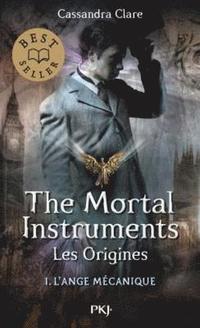 bokomslag Mortal Instruments - Origines 1/L'ange mecanique