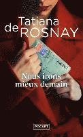 Tatiana de Rosnay - Nous Irons Mieux Demain, Häftad