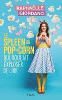 bokomslag Le spleen du pop-corn qui voulait exploser de joie