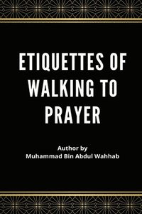 bokomslag Etiquettes of Walking to Prayer