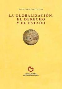 bokomslag La Globalizacin, el Derecho y el Estado