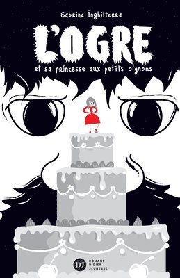 Inghilterra-S - L'Ogre et sa Princesse aux petits oignons, Häftad