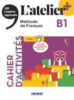 bokomslag L'atelier+ B1: Cahier d'activités mit didierfle.app und E-Book