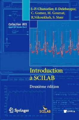 J -P Chancelier, F Delebecque, C Gomez, M Goursat, R Nikoukhah, S Steer - Introduction a Scilab, Häftad