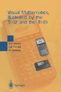 bokomslag Visual Mathematics, Illustrated by the TI-92 and the TI-89