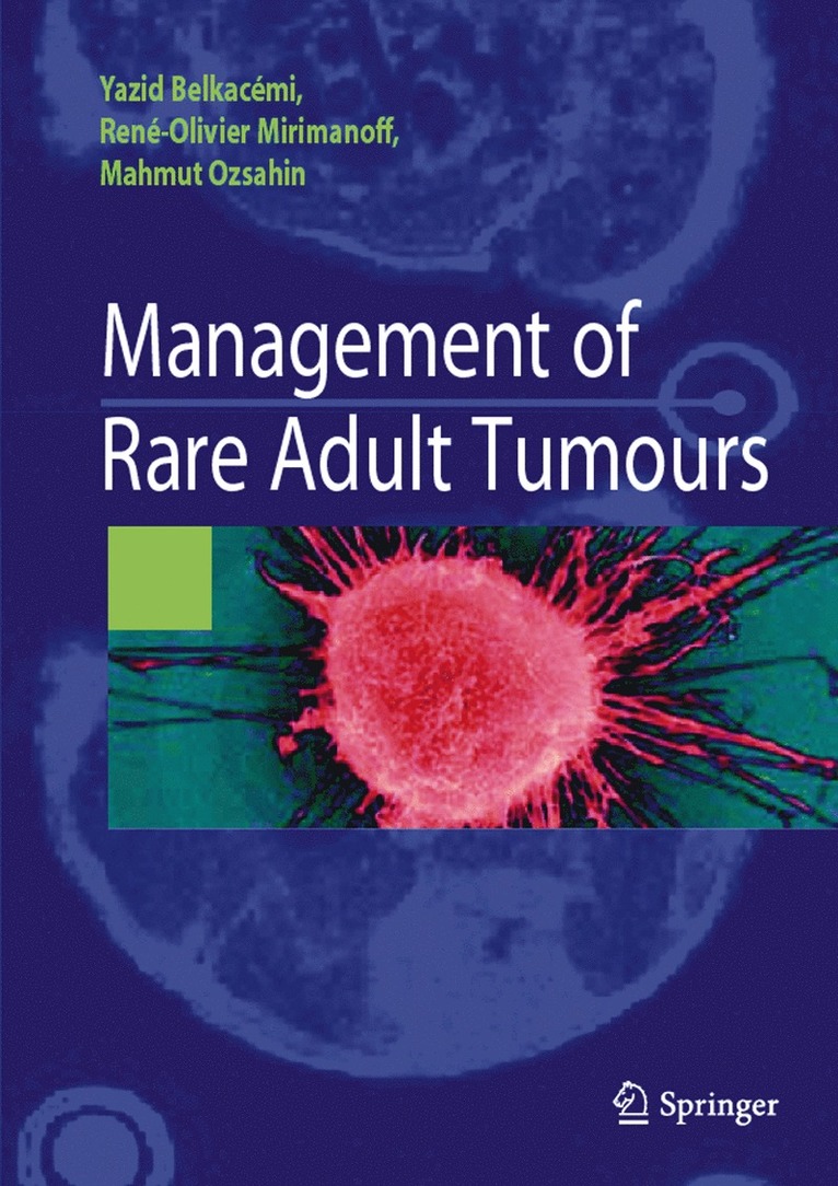 Yazid Belkacemi, René-Olivier Mirimanoff, Mahmut Ozsahin - Management of rare adult tumours, Häftad