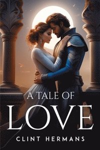 bokomslag A Tale Of Love