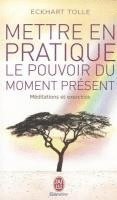 Eckhart Tolle - Mettre en pratique le pouvoir du moment présent, Häftad. Tillgänglighet: Lägg i varukorg