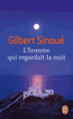 Gilbert Sinoue - L'homme qui regardait la nuit, Häftad