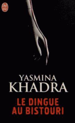 Yasmina Khadra - Le dingue au bistouri, Häftad
