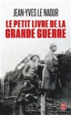 Jean-Yves Le Naour - Le petit livre de la grande guerre, Häftad