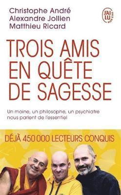 Christophe Andre, Matthieu Ricard, Alexandre Jollien - Trois amis en quete de sagesse, Häftad