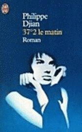 Philippe Djian - 37.2 le matin, Häftad