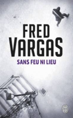 Fred Vargas - Sans feu ni lieu, Häftad
