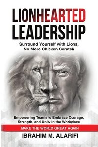 bokomslag Lionhearted Leadership: Surround Yourself with Lions, No More Chicken Scratch