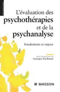 Georges Fischman, Roland Gori - L'évaluation des psychothérapies et de la psychanalyse: Fondements et enjeux, Häftad