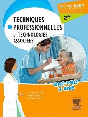 Bac Pro ASSP Techniques professionnelles et technologies associes 2de 1