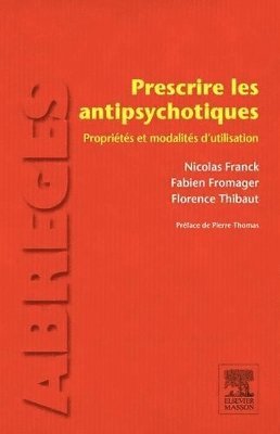 Nicolas FRANCK, Fabien Fromager, Florence Thibaut - Prescrire les antipsychotiques, Häftad
