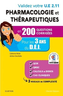 Catherine M�ller, J�r�me Chevillotte - Validez votre UE 2.11 Pharmacologie et th�rapeutiques en 200 questions corrig�es, Häftad
