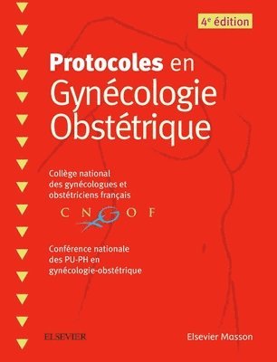 Coll�ge National des Gyn�cologues et Obst�triciens Fran�ais, Collège National des Gynécologues et Obstétriciens Français, Claire Guilabert - Protocoles en Gyn�cologie Obst�trique, Häftad