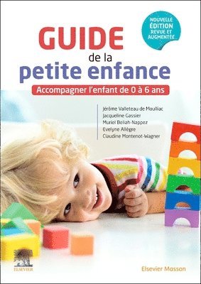 J�r�me Valleteau de Moulliac, Muriel Beliah-Nappez, Jacqueline Gassier, Evelyne All�gre, Claudine Montenot Wagner - Guide de la petite enfance, Inbunden