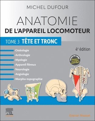 Anatomie de l'appareil locomoteur - Tome 3. Tte et tronc 1