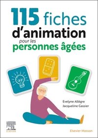 bokomslag 115 fiches d'animation pour les personnes ?g?es