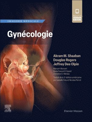 Jeffrey Dee Olpin, Akram M. Shaaban, Douglas ROGERS - Imagerie m�dicale : Gyn�cologie, Inbunden
