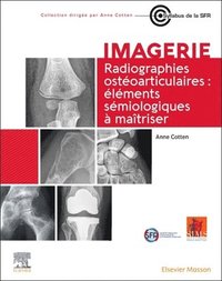 bokomslag Radiographies ostoarticulaires : lments smiologiques  maitriser