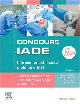 Catherine M�ller, J�r�me Chevillotte, Thierry H�rail, Marc R�billon - Concours IADE - Infirmier anesth�siste dipl�m� d'Etat, Häftad