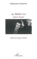 Vendeville Stephanette - Au Maître nu, Albert Vander, Häftad