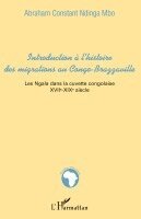 Abraham Constant Ndinga-Mbo - Introduction à l'histoire des migrations au Congo-Brazzaville, Häftad