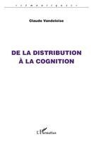 Vandeloise Claude - De la distribution à la cognition, Häftad