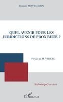 Montagnon Romain - Quel avenir pour les juridictions de proximité?, Häftad. Tillgänglighet: Lägg i varukorg