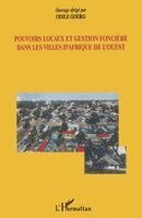 Odile Goerg - Pouvoirs locaux et gestion foncière dans les villes d'Afrique de l'Ouest, Häftad