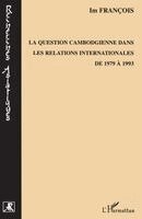 Im Francois - question cambodgienne dans les relations internationales de 1979 à 1993, Häftad