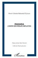 Pierre Celestin Bakunda I'cyicaro - Rwanda l'enfer des règles implicites, Häftad