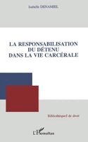 Denamiel Isabelle - responsabilisation du détenu dans la vie carcérale, Häftad