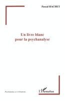 Pascal Hachet - livre blanc pour la psychanalyse, Häftad