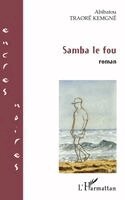 Traore Kemgne Abibatou - Samba le fou, Häftad