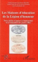 Kelche Jean-Pierre - Les Maisons d'éducation de la Légion d'honneur, Häftad. Tillgänglighet: Lägg i varukorg