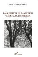 Björn Thorsteinsson - La question de la justice chez Jacques Derrida, Häftad