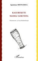 Ignatiana Shongedza - Kagurukute Ngoma Yamutota, Häftad