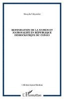 Mwayila Tshiyembe - Refondation de la nation et nationalité en République démocratique du Congo, Häftad