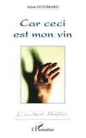 Julien Guyomard - Car ceci est mon vin, Häftad. Tillgänglighet: Lägg i varukorg