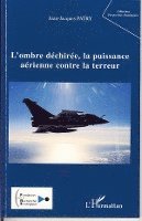 Patry Jean-Jacques - L'ombre déchirée, la puissance aérienne contre la terreur, Häftad