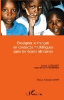 Lezouret Lise, Chatry-Komarek Marie - Enseigner le français en contextes multilingues dans les écoles africaines, Häftad
