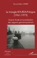 Weber Pierre-Frederic - triangle RFA-RDA-Pologne (1961-1975), Häftad